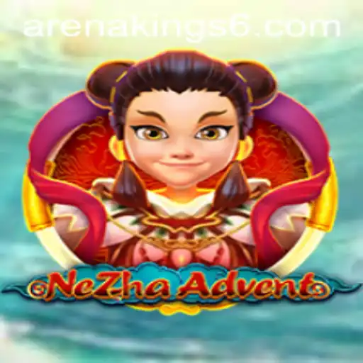The Thrilling World of NeZhaAdvent: Arena Kings